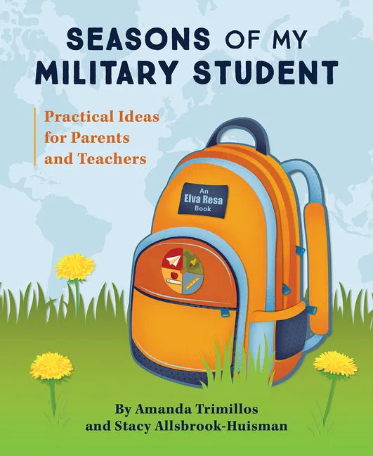 Seasons of My Military Student: Practical Ideas for Parents and Teachers - Paperback