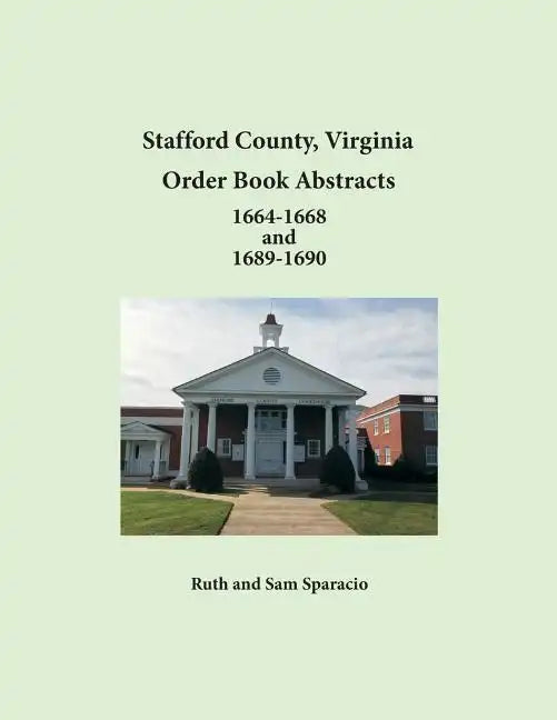Stafford County, Virginia Order Book Abstracts 1664-1668 and 1689-1690 - Paperback