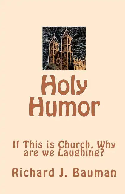 Holy Humor: If This is Church, Why are we Lauging? - Paperback