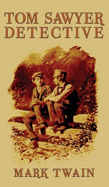 Tom Sawyer, Detective - Hardcover