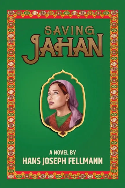 Saving Jahan: A Peace Corps Adventure Based on True Events - Paperback