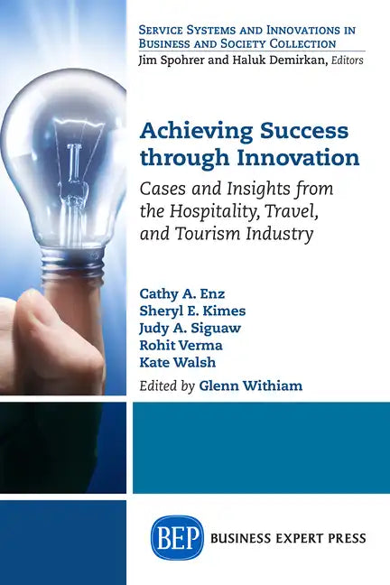 Achieving Success Through Innovation: Cases and Insights from the Hospitality, Travel, and Tourism Industry - Paperback