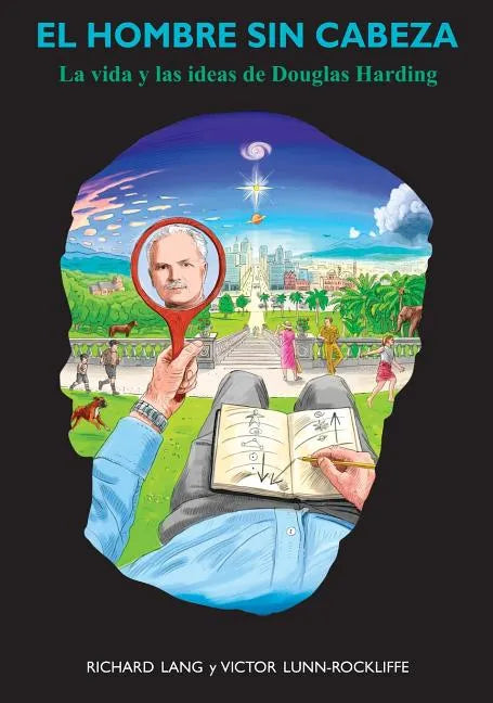 El hombre sin cabeza: La vida y las ideas de Douglas Harding - Hardcover