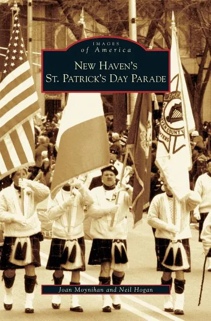 New Haven's St. Patrick's Day Parade - Hardcover