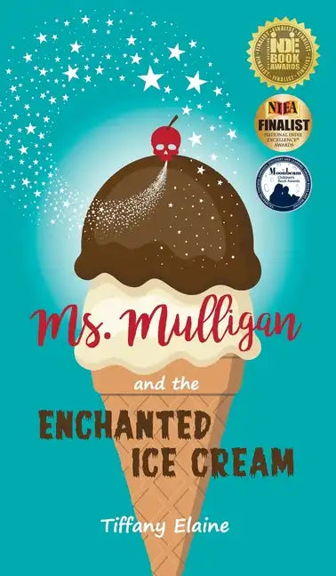 Ms. Mulligan and the Enchanted Ice Cream - Hardcover