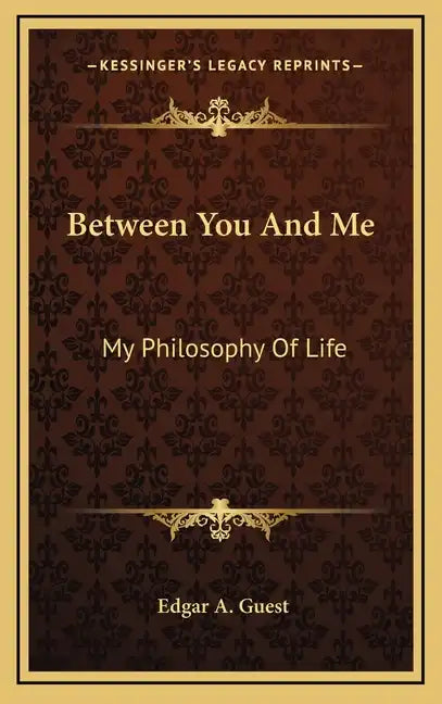 Between You and Me: My Philosophy of Life - Hardcover