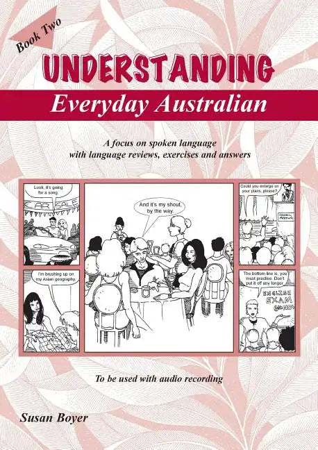 Understanding Everyday Australian - Book Two: A focus on spoken language with language reviews, exercises and answers - Paperback