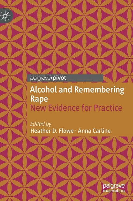 Alcohol and Remembering Rape: New Evidence for Practice - Hardcover