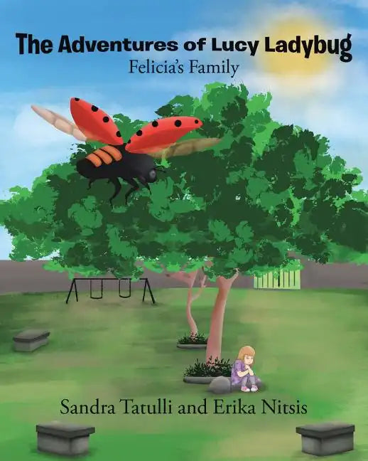 The Adventures of Lucy Ladybug: Felicia's Family - Paperback