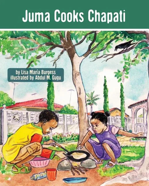 Juma Cooks Chapati: The Tanzania Juma Stories - Paperback