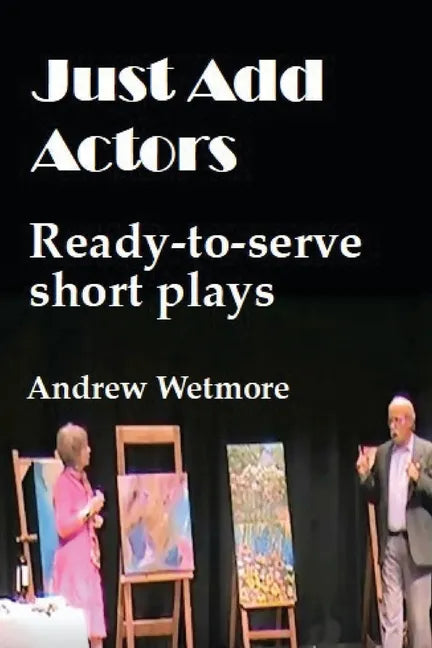 Just Add Actors: Ready-to-serve short plays - Paperback