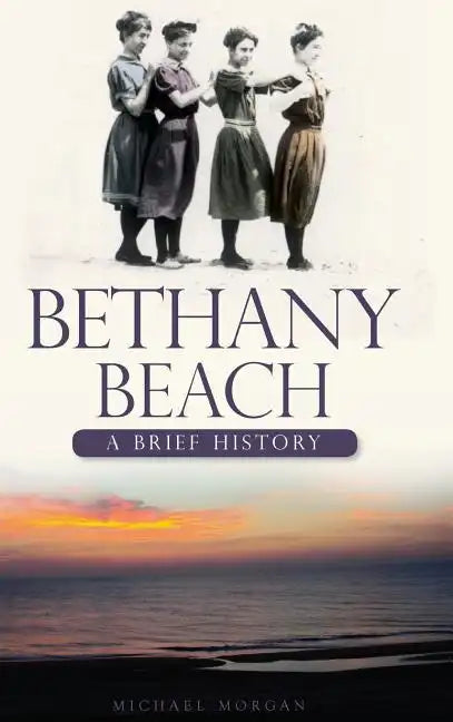 Bethany Beach: A Brief History - Hardcover