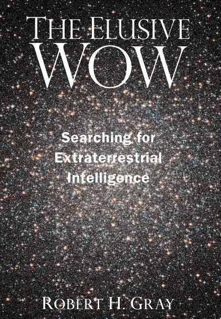 The Elusive Wow: Searching for Extraterrestrial Intelligence - Hardcover