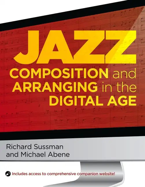 Jazz Composition and Arranging in the Digital Age - Paperback