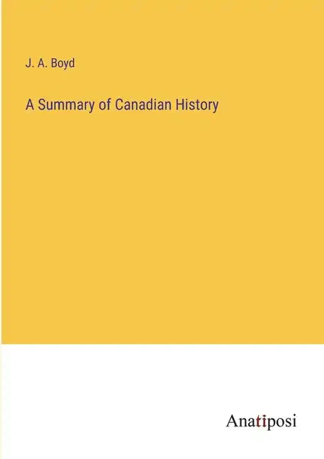 A Summary of Canadian History - Paperback