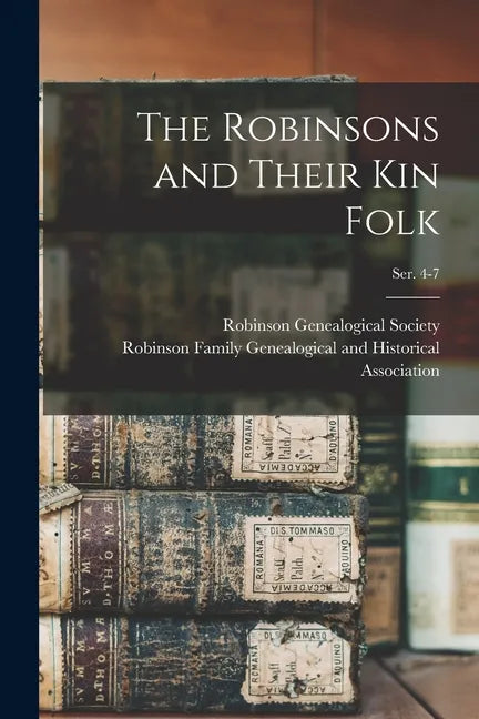 The Robinsons and Their Kin Folk; Ser. 4-7 - Paperback