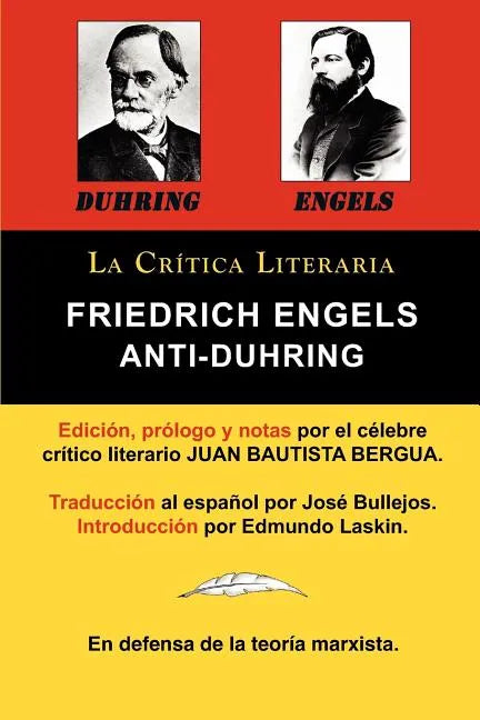Anti-Duhring de Friedrich Engels: La Ciencia y Las Teorias Marxistas, Coleccion La Critica Literaria Por El Celebre Critico Literario Juan Bautista Be - Paperback
