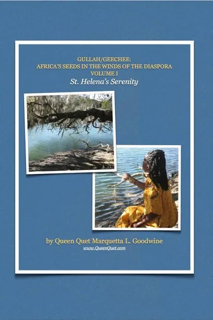 Gullah/Geechee: Africa's Seeds in the Winds of the Diaspora-St. Helena's Serenity - Paperback