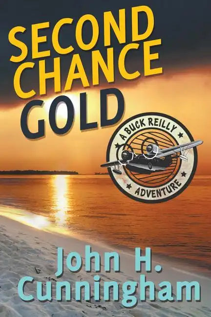 Second Chance Gold (Buck Reilly Adventure Series Book 4) - Paperback
