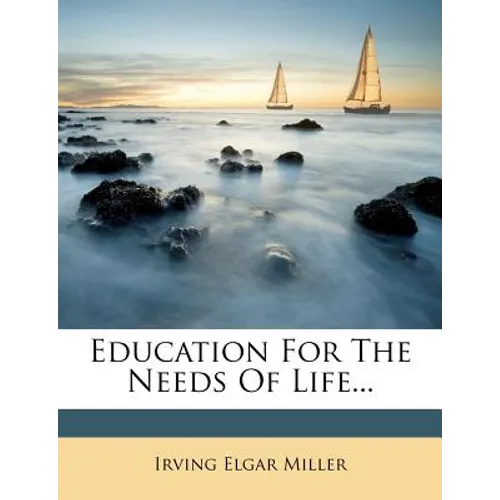 Education for the Needs of Life... - Paperback