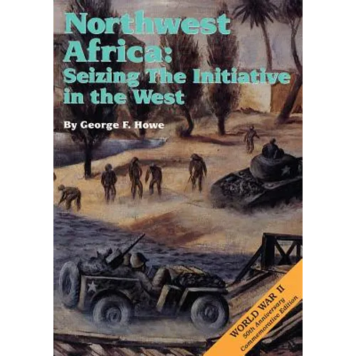 Northwest Africa: Seizing the Initiative in the West - Paperback