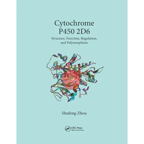 Cytochrome P450 2d6: Structure, Function, Regulation and Polymorphism - Paperback