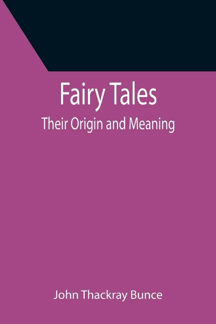 Fairy Tales; Their Origin and Meaning - Paperback