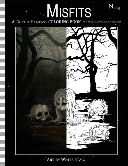 Misfits a Gothic Fantasy Coloring Book for Adults and Creepy Children: Vampires, gloom, doom, skeletons, ghosts and other spooky things. - Paperback