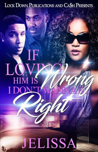 If Loving Him is Wrong, I Don't Want to be Right - Paperback