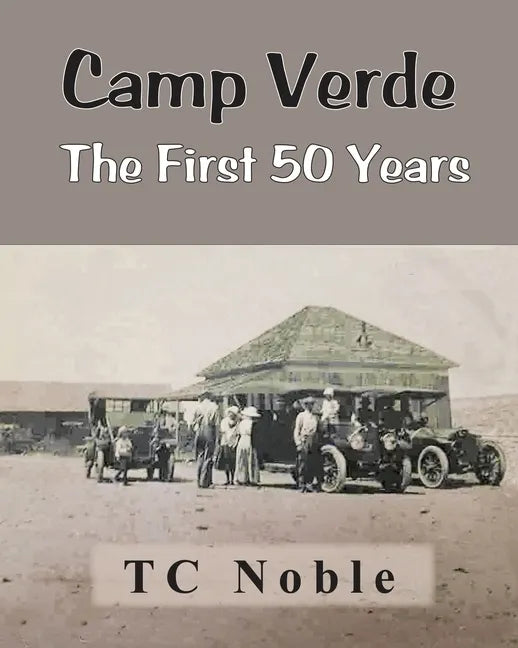 Camp Verde The First 50 Years - Paperback
