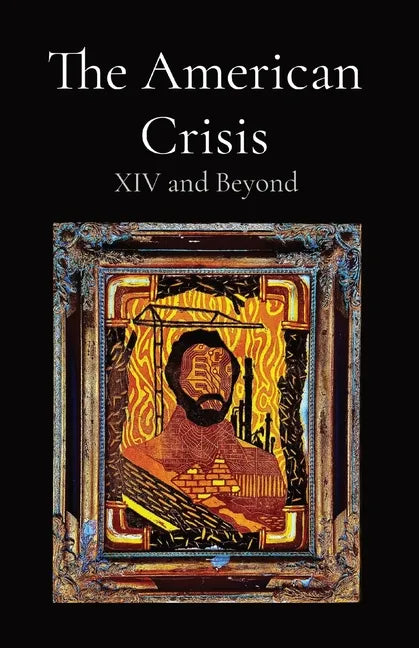 The American Crisis: XIV and Beyond - Paperback