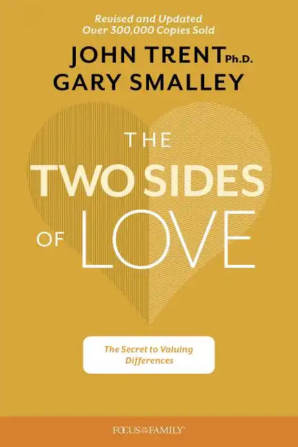 The Two Sides of Love: The Secret to Valuing Differences - Paperback