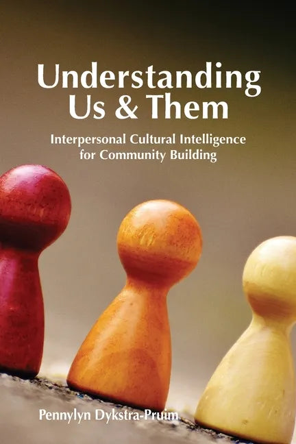 Understanding Us & Them: Interpersonal Cultural Intelligence for Community Building - Paperback