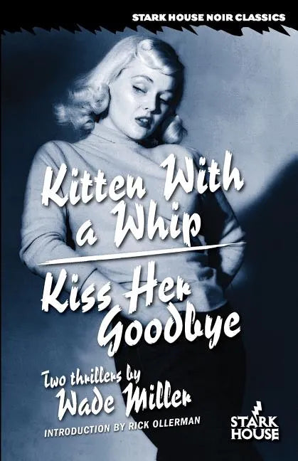 Kitten With a Whip / Kiss Her Goodbye - Paperback