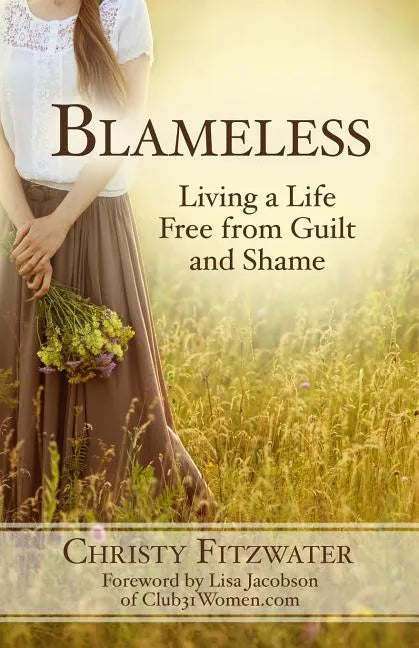 Blameless: Living a Life Free from Guilt and Shame - Paperback