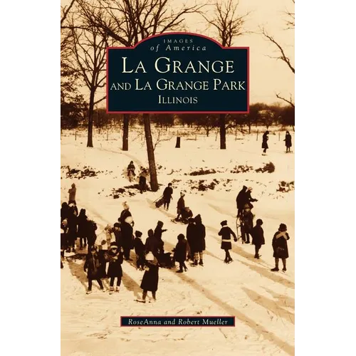 La Grange and La Grange Park, Illinois - Hardcover