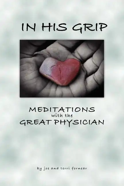 In His Grip, Meditations with the Great Physician - Paperback