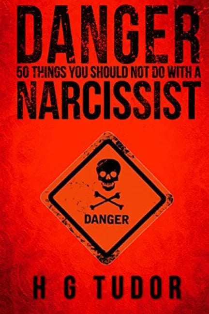 Danger: 50 Things You Should Not Do With A Narcissist - Paperback