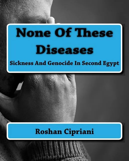 None Of These Diseases: Sickness And Genocide In Second Egypt - Paperback