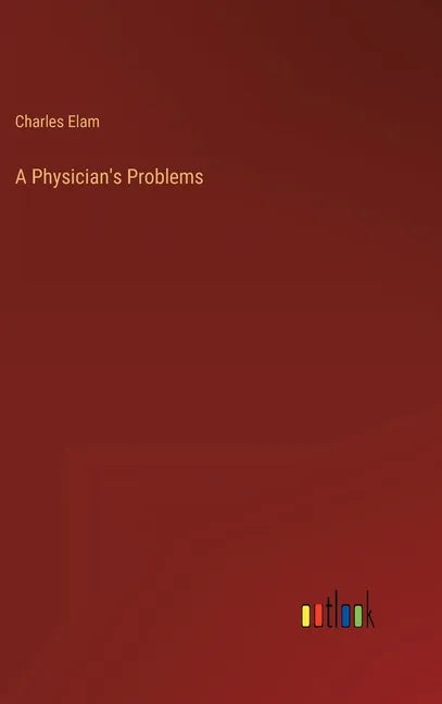 A Physician's Problems - Hardcover