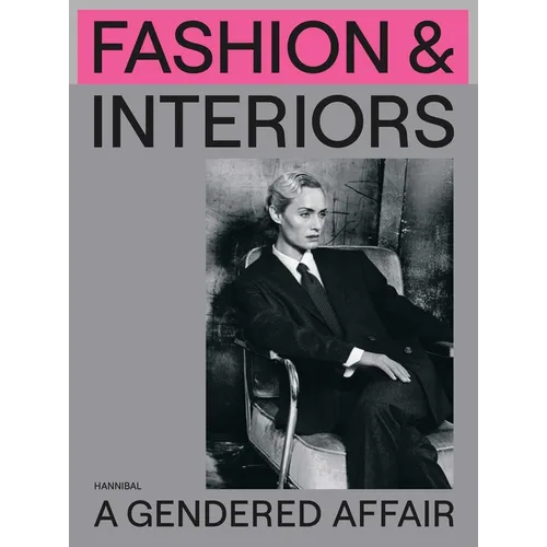 Fashion & Interiors: A Gendered Affair - Hardcover