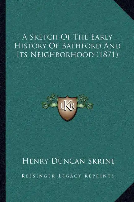 A Sketch Of The Early History Of Bathford And Its Neighborhood (1871) - Paperback
