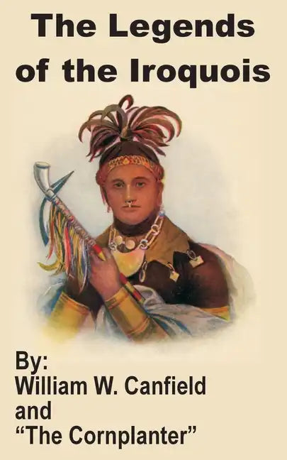 The Legends of the Iroquois - Paperback