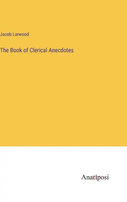 The Book of Clerical Anecdotes - Hardcover