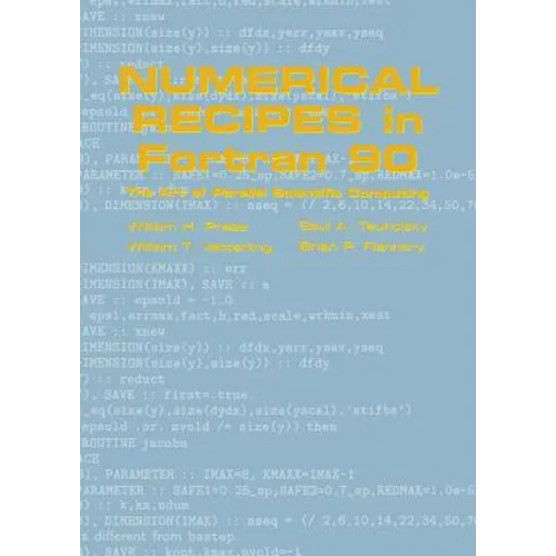 Numerical Recipes in FORTRAN 90: Volume 2, Volume 2 of FORTRAN Numerical Recipes: The Art of Parallel Scientific Computing - Hardcover