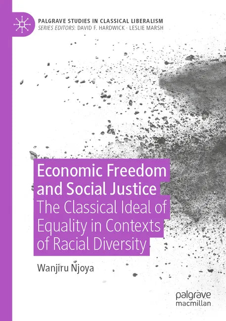 Economic Freedom and Social Justice: The Classical Ideal of Equality in Contexts of Racial Diversity - Paperback