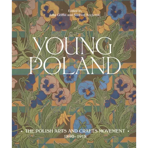 Young Poland: The Polish Arts and Crafts Movement, 1890-1918 - Hardcover