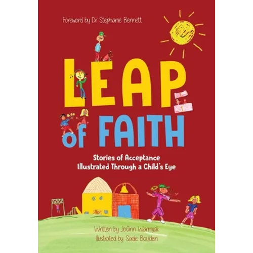 Leap of Faith: Stories of Acceptance Illustrated Through a Child's Eyes - Paperback