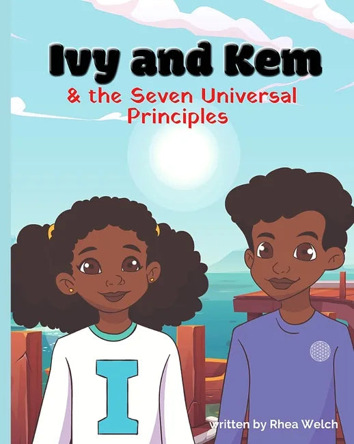 Ivy and Kem and The Seven Universal Principles - Paperback
