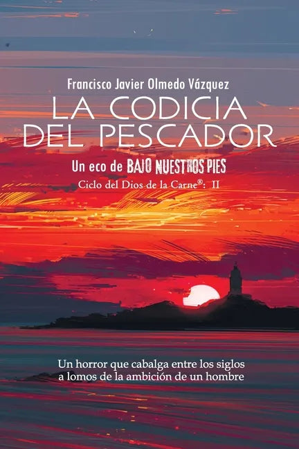 La codicia del pescador: Un eco de BAJO NUESTROS PIES (SPANISH EDITION) - Paperback